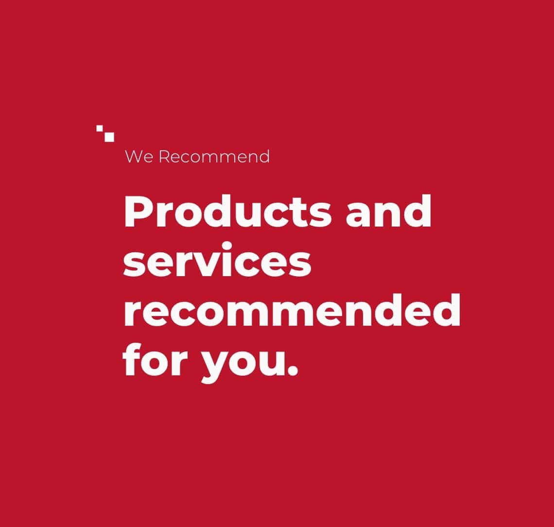 Products and Services reccommended for you.